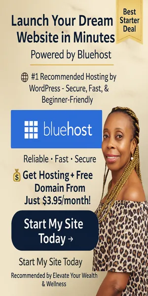 Launch your dream website in minutes with Bluehost — secure, fast, and beginner-friendly hosting. Includes free domain and 24/7 support. Recommended by Elevate Your Wealth & Wellness.
