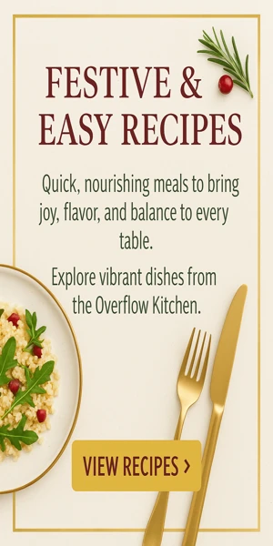 “Festive and easy recipe banner in cream and gold promoting quick, nourishing meals from the Overflow Kitchen by Elevate Your Wealth & Wellness.”